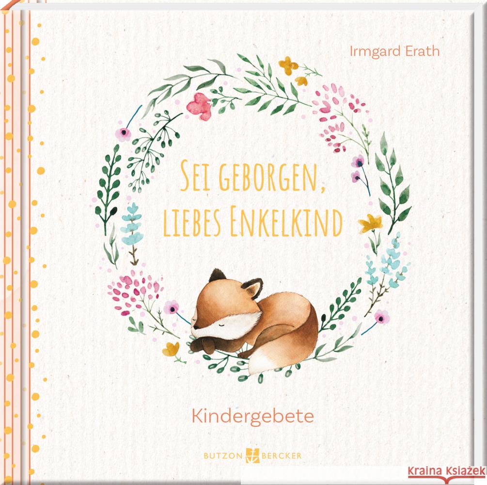 Sei geborgen, liebes Enkelkind Erath, Irmgard 9783766635877 Butzon & Bercker - książka