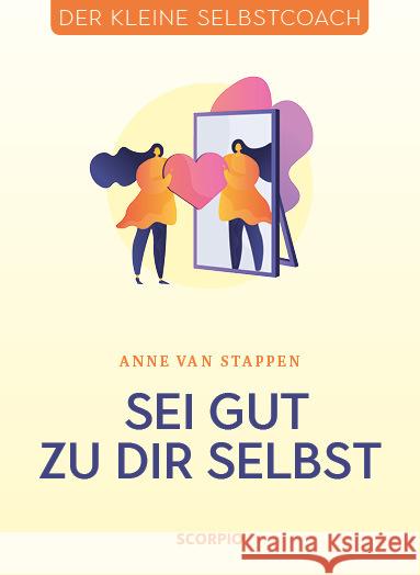 Sei gut zu dir selbst Stappen, Anne van 9783958033719 scorpio - książka