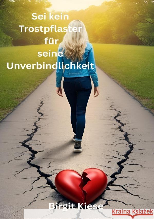 Sei kein Trostpflaster für seine Unverbindlichkeit Kiese, Birgit 9783819095061 epubli - książka
