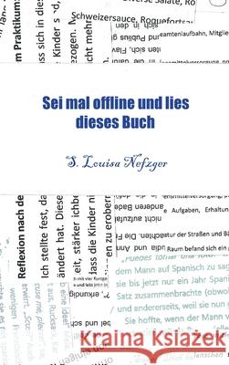 Sei mal offline und lies dieses Buch: Abenteuer und Geheimnisse S. Louisa Nefzger 9783347356795 Tredition Gmbh - książka