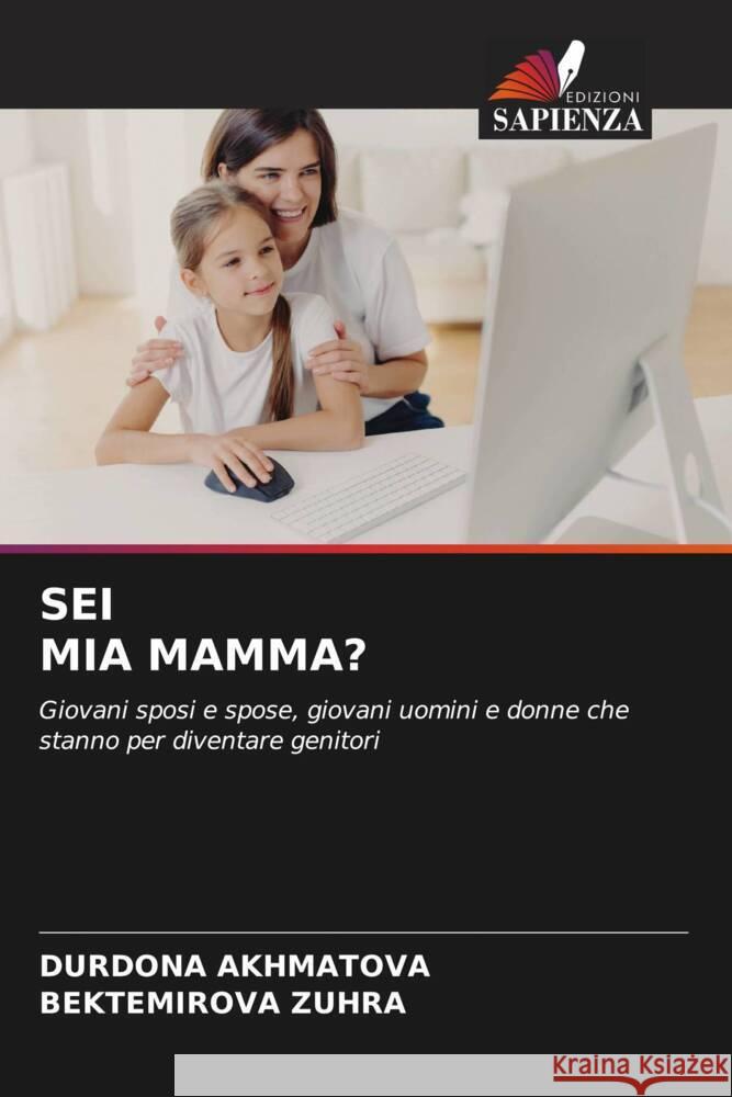 SEI MIA Mamma? Durdona Akhmatova Bektemirova Zuhra 9786206908791 Edizioni Sapienza - książka