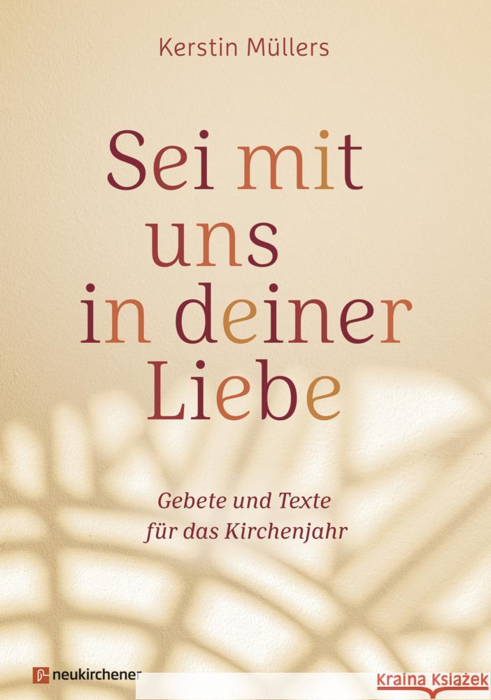 Sei mit uns in deiner Liebe Müllers, Kerstin 9783761569108 Neukirchener Verlag - książka
