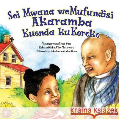 Sei Mwana weMufundisi Akaramba Kuenda kuKereke Grace Zuzo   9781088088982 IngramSpark - książka