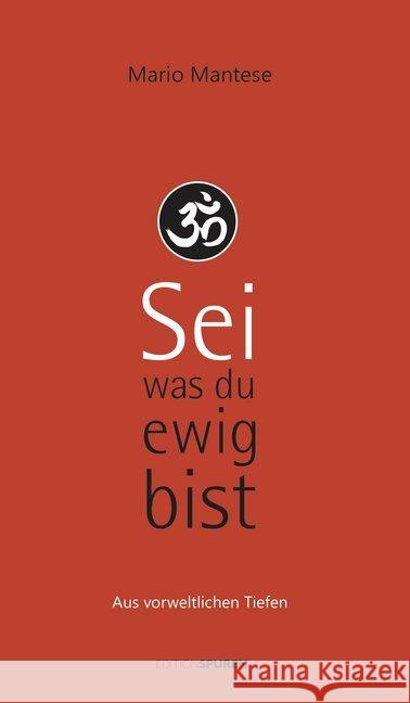 Sei, was du ewig bist : Aus vorweltlichen Tiefen Mantese, Mario 9783905752564 Edition Spuren - książka