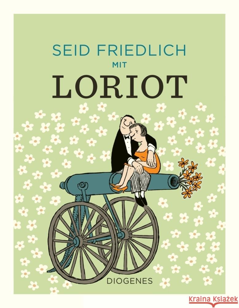 Seid friedlich mit Loriot Loriot 9783257021905 Diogenes - książka