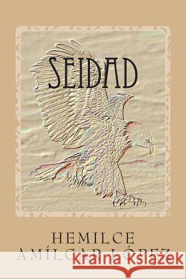 Seidad: Poemas Conceptuales Hemilce Amilcar Lopez 9789505626014 Seidad - książka