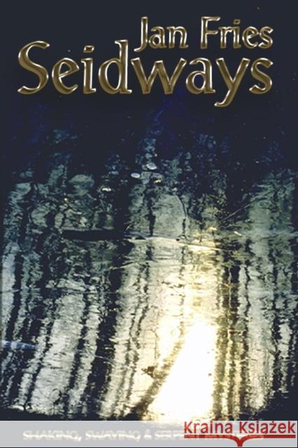 Seidways: Shaking, Swaying & Serpent Mysteries Jan Fries 9781869928360 MANDRAKE OF OXFORD - książka