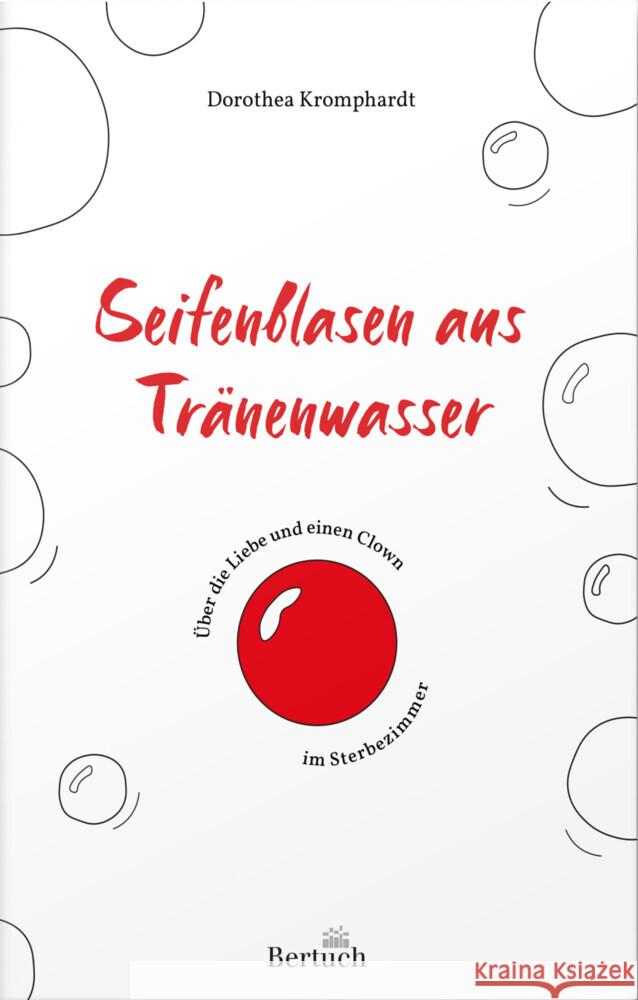 Seifenblasen aus Tränenwasser Kromphardt, Dorothea 9783863971434 Bertuch Verlag GmbH - książka