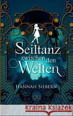 Seiltanz zwischen den Welten Hannah Siebern 9783744852210 Books on Demand - książka