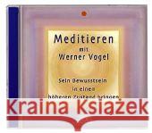 Sein Bewusstsein auf eine höhere Seinsebene bringen, Audio-CD : Geführte Meditationen Vogel, Werner 9783866161238 Via Nova - książka