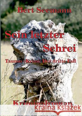Sein letzter Schrei: Taunus-Krimi: der dritte Fall Bert Seemann 9783755701163 Bod - Books on Demand - książka