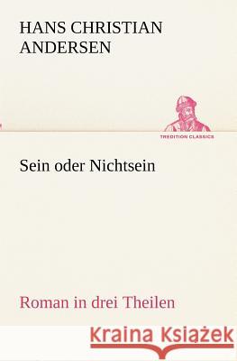 Sein oder Nichtsein Andersen, Hans Christian 9783842406513 TREDITION CLASSICS - książka