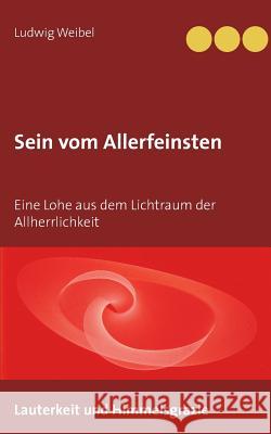 Sein vom Allerfeinsten Ludwig Weibel 9783738622201 Books on Demand - książka