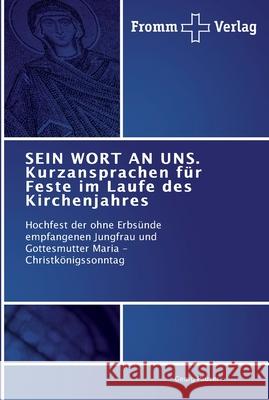 SEIN WORT AN UNS. Kurzansprachen für Feste im Laufe des Kirchenjahres Georg Pauser 9783841602442 Fromm Verlag - książka