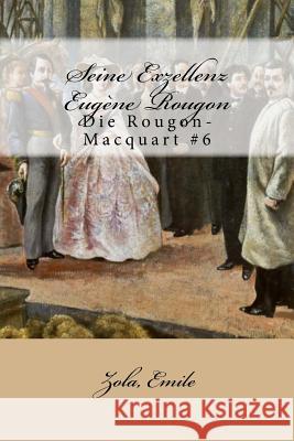 Seine Exzellenz Eugène Rougon: Die Rougon-Macquart #6 Schwarz, Armin 9781546596431 Createspace Independent Publishing Platform - książka
