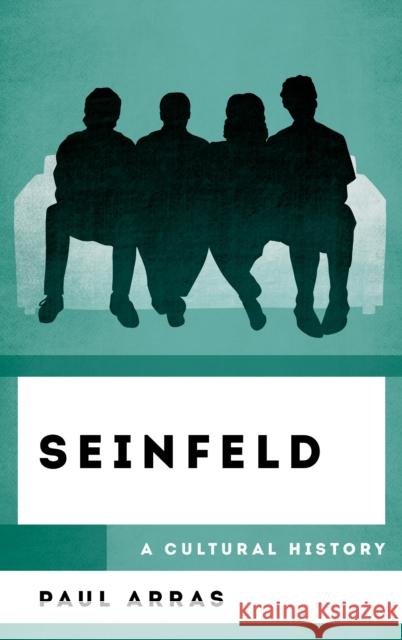 Seinfeld: A Cultural History Paul Arras 9781538126875 Rowman & Littlefield Publishers - książka