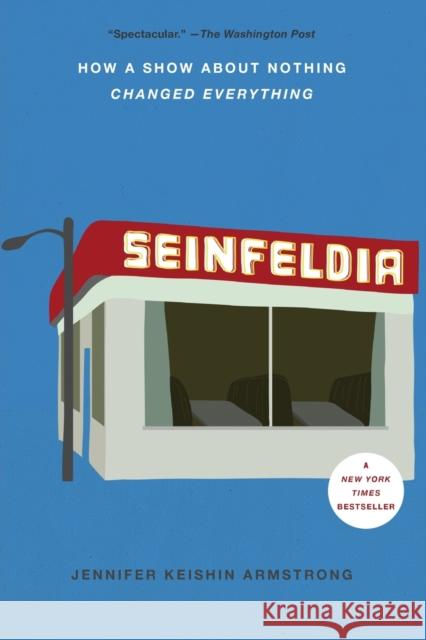 Seinfeldia: How a Show About Nothing Changed Everything Jennifer Keishin Armstrong 9781476756110 Simon & Schuster - książka