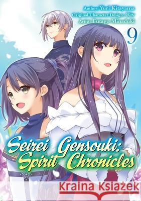 Seirei Gensouki: Spirit Chronicles (Manga): Volume 9 Yuri Shibamura Futago Minaduki Mana Man 9781718353527 Jnc - książka