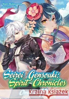 Seirei Gensouki: Spirit Chronicles: Omnibus 11 Yuri Kitayama 9781718328907 J-Novel Club - książka