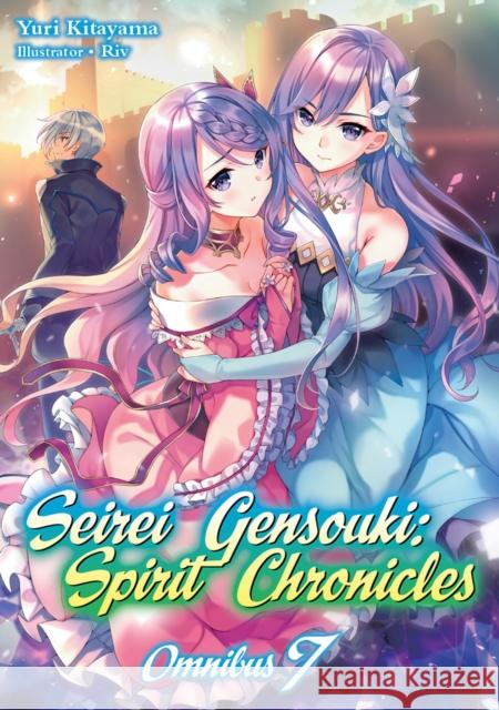 Seirei Gensouki: Spirit Chronicles: Omnibus 7 Yuri Kitayama Riv                                      Mana Z. 9781718328860 J-Novel Club - książka