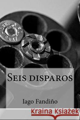 Seis disparos Fandino, Iago 9781517359225 Createspace - książka