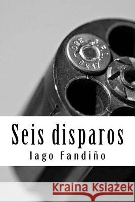 Seis disparos Fandino, Iago 9781517367466 Createspace - książka