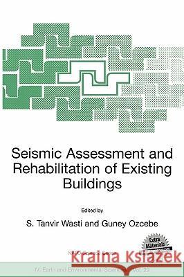 Seismic Assessment and Rehabilitation of Existing Buildings Tanvir S. Ed Wasti S. Tanvir Wasti Guney Ozcebe 9781402016257 Kluwer Academic Publishers - książka