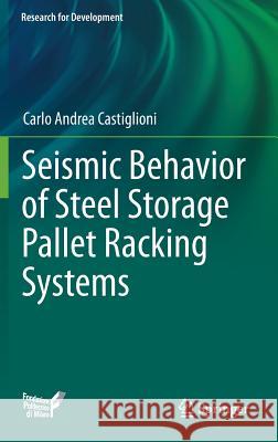 Seismic Behavior of Steel Storage Pallet Racking Systems Carlo Andrea Castiglioni 9783319284651 Springer - książka