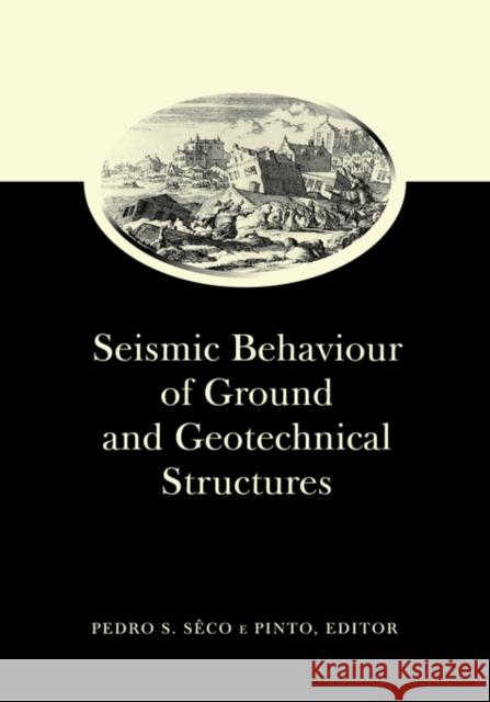 Seismic Behaviour of Ground and Geotechnical Structures: Special Volume of Tc 4 Seco E. Pinto, Pedro S. 9789054108870 Taylor & Francis - książka