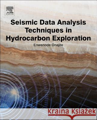 Seismic Data Analysis Techniques in Hydrocarbon Exploration Onajite, Enwenode   9780124200234 Elsevier Science - książka