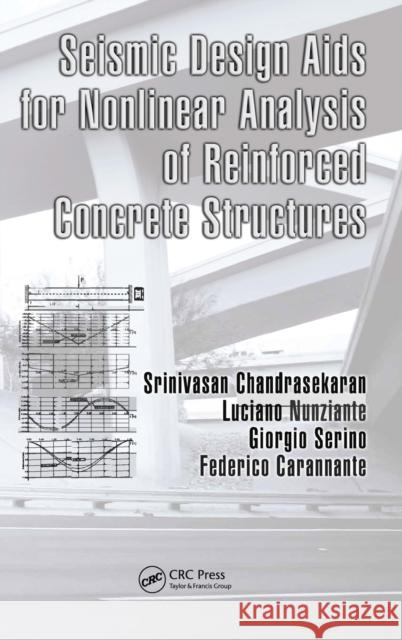 Seismic Design AIDS for Nonlinear Analysis of Reinforced Concrete Structures Chandrasekaran, Srinivasan 9781439809143 Taylor & Francis - książka