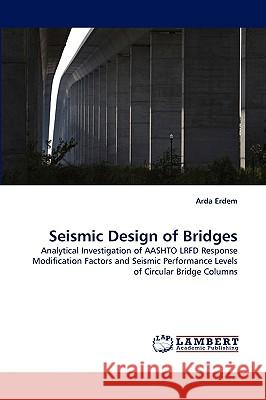 Seismic Design of Bridges Arda Erdem 9783838378442 LAP Lambert Academic Publishing - książka