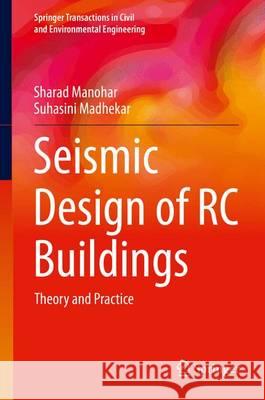 Seismic Design of RC Buildings: Theory and Practice Manohar, Sharad 9788132223184 Springer - książka