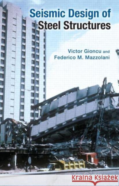 Seismic Design of Steel Structures Victor Gioncu Federico M. Mazzolani 9780415242639 TAYLOR & FRANCIS LTD - książka