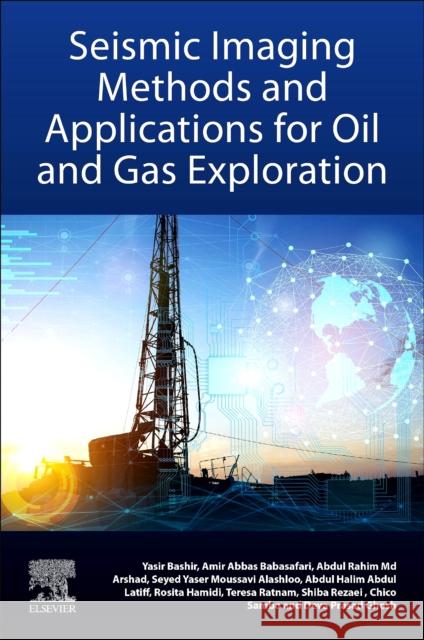 Seismic Imaging Methods and Applications for Oil and Gas Exploration Bashir, Yasir 9780323919463 Elsevier - książka