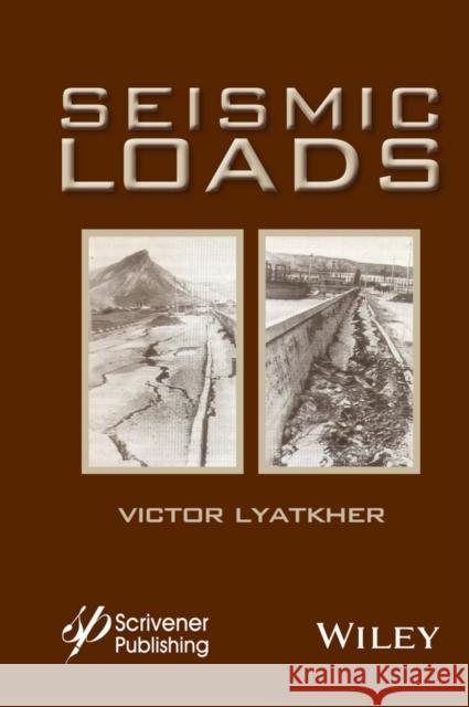 Seismic Loads Victor Lyatkher 9781118946244 Wiley-Scrivener - książka