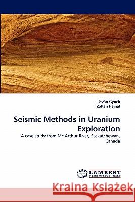 Seismic Methods in Uranium Exploration  9783843350150 LAP Lambert Academic Publishing AG & Co KG - książka