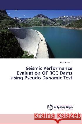 Seismic Performance Evaluation OF RCC Dams using Pseudo Dynamic Test Aldemir, Alper 9783330317574 LAP Lambert Academic Publishing - książka