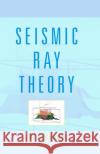 Seismic Ray Theory V. Cerveny 9780521366717 Cambridge University Press