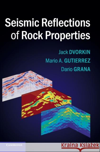 Seismic Reflections of Rock Properties Jack Dvorkin & Mario A Gutierrez 9780521899192 CAMBRIDGE UNIVERSITY PRESS - książka