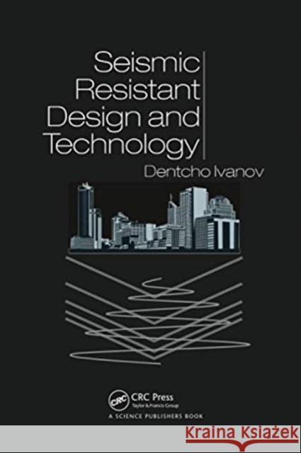 Seismic Resistant Design and Technology Dentcho Ivanov 9780367738112 CRC Press - książka