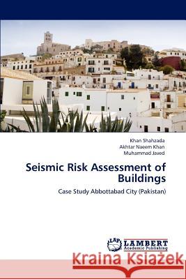 Seismic Risk Assessment of Buildings Khan Shahzada Akhtar Naee Muhammad Javed 9783848443123 LAP Lambert Academic Publishing - książka