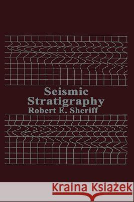 Seismic Stratigraphy R. E. Sheriff 9780934634519 International Human Resources Development Cor - książka