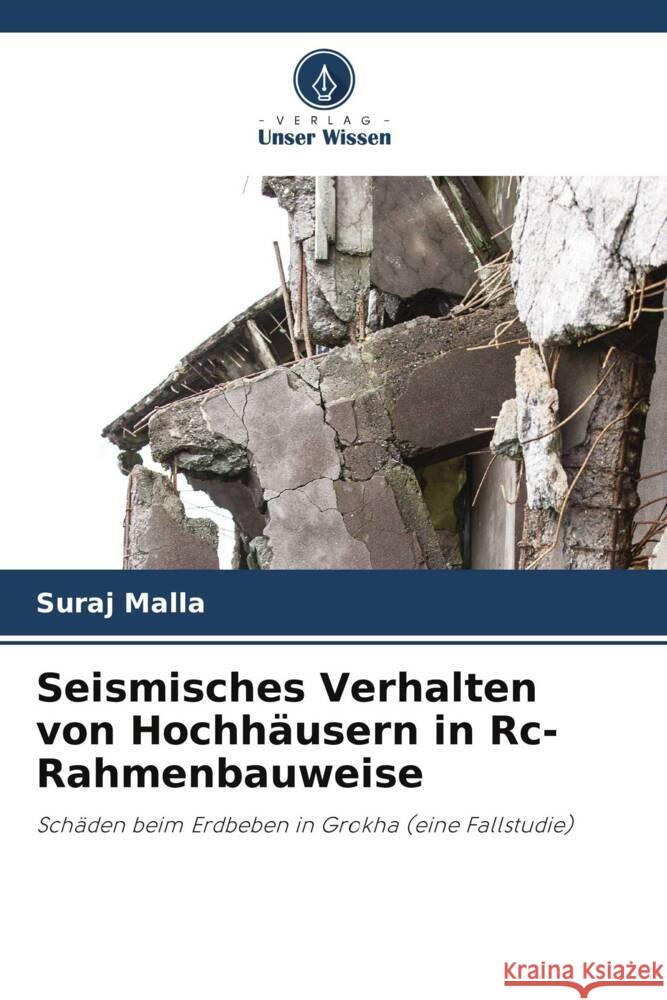 Seismisches Verhalten von Hochhäusern in Rc-Rahmenbauweise Malla, Suraj 9786204860862 Verlag Unser Wissen - książka