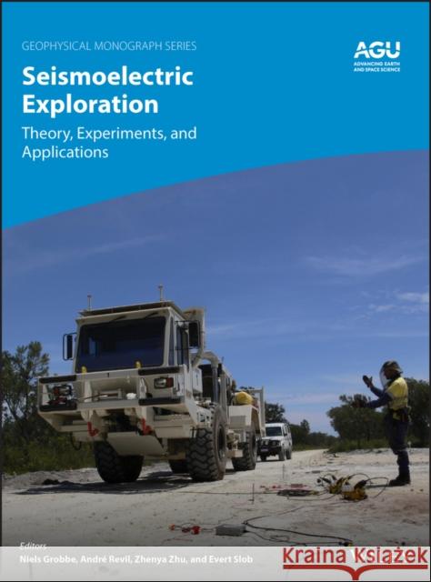 Seismoelectric Exploration: Theory, Experiments, and Applications Grobbe, Niels 9781119127376 John Wiley & Sons - książka