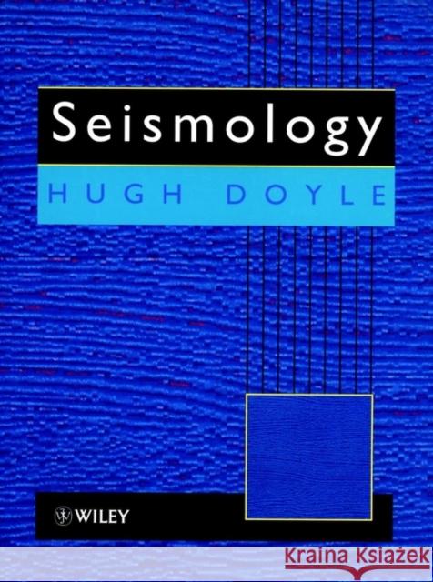 Seismology H. Doyle Hugh A. Doyle Malachy Ron Ed. R. Ed. Ron Ed. R. Doyle 9780471948698 John Wiley & Sons - książka
