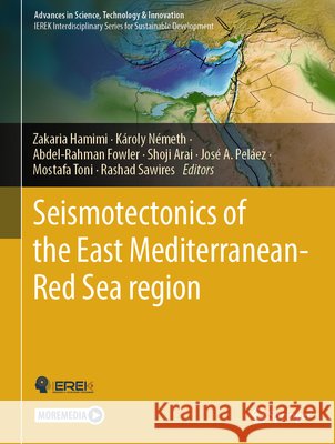 Seismotectonics of the East Mediterranean-Red Sea Region Zakaria Hamimi K?roly N?meth Abdel-Rahman Fowler 9783031809279 Springer - książka