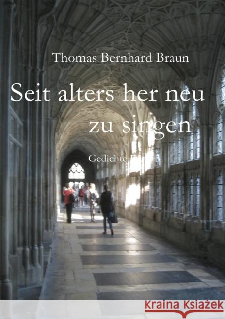 Seit alters her neu zu singen : Gedichte Band 5 Braun, Thomas Bernhard 9783844274714 epubli - książka