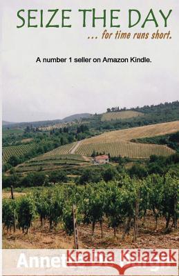 Seize The Day De Burgh, Annette 9781492868958 Createspace - książka