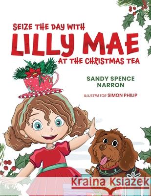 Seize the Day with Lilly Mae at the Christmas Tea Sandy Spenc 9781917281232 Book Publishing Pros - książka